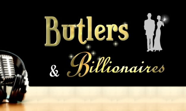 Review: Butlers and Billionaires – The Radio Plays