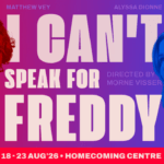 Stage: I Can’t Speak for Freddy, two hander by Alyssa Dionne, returns August 2026